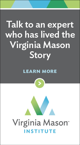 Talk to an expert who has lived the Virginia Mason Story